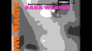 Neal Conway, Dana Weaver - Like Magic  (Neal Conway vs. Da Gruv'n Africentric)