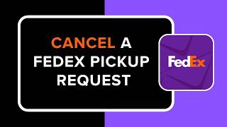 How to Cancel a FedEx Pickup Request
