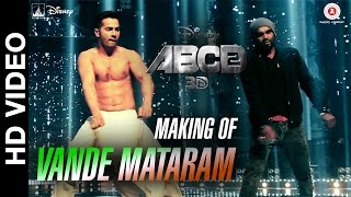 Making of Vande Mataram | Disney&#39;s ABCD 2 | Varun Dhawan &amp; Shraddha Kapoor