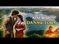 THE ORIGIN OF LAKE TOBA The Secret Of Lake Toba A Tale Of Love And A Curse Folklore Laketoba