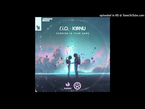 R.I.O. x KYANU - Forever in Your Arms (Extended Mix)