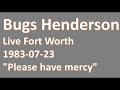Bugs Henderson Group "Please have mercy", Live 1983-07-23, Fort Worth