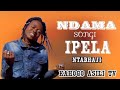 NDAMA SONGI IPELA NTABHAJI BY KAHOGO ASILI TV 2025