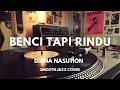 Benci Tapi Rindu Diana Nasution Smooth Jazz Cover By The Vinyl