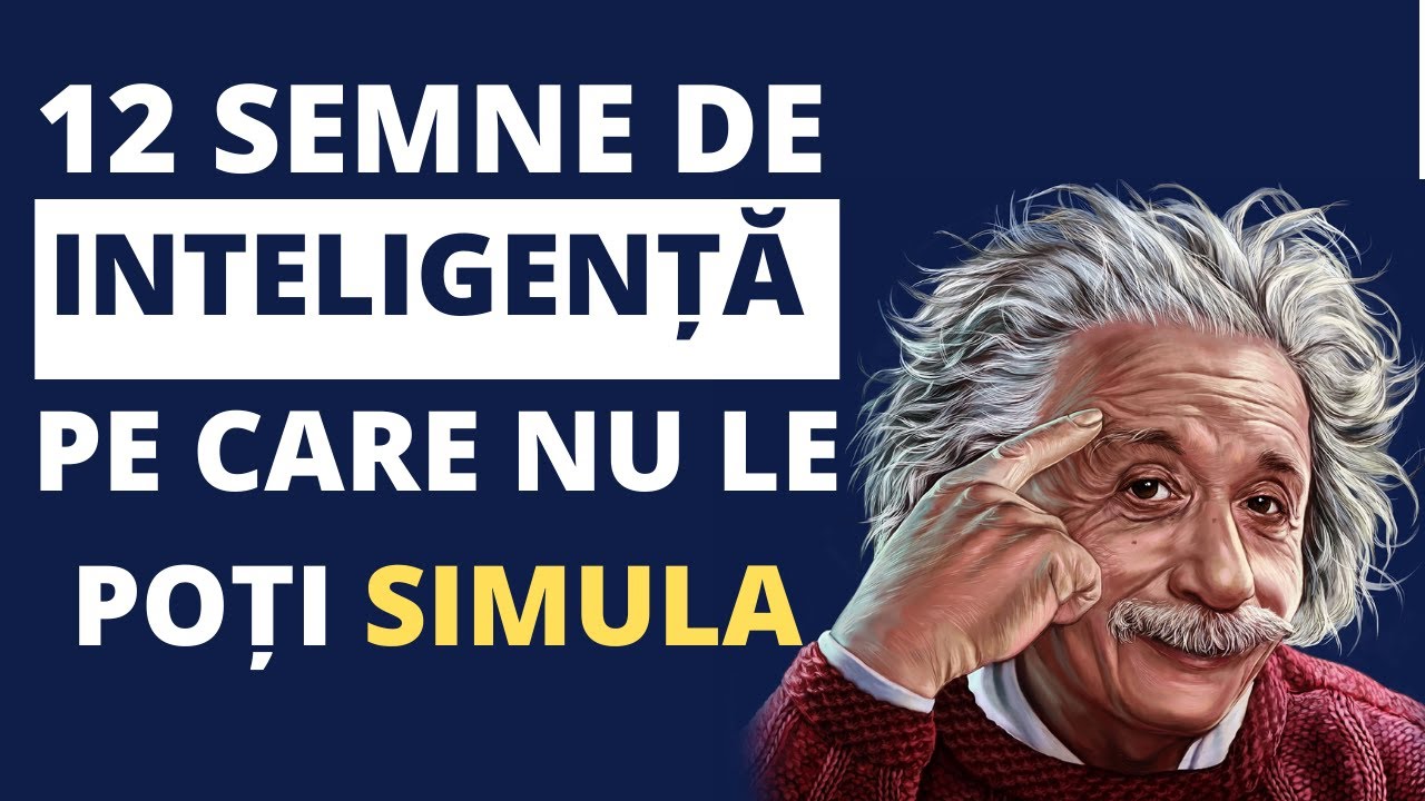 12 Semne reale de inteligență pe care nu le poti simula. Dezvoltare personala.
