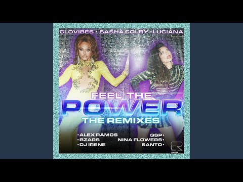 Feel the Power (feat. Glovibes, Luciana, Sasha Colby) (DJ Irene Remix)