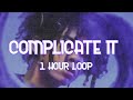 iann dior - complicate it [1 Hour Loop]