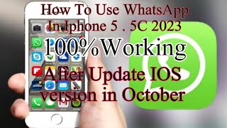 How To Use WhatsApp In Iphone 5 And Iphone 5C in 2023 After IOS Update In October