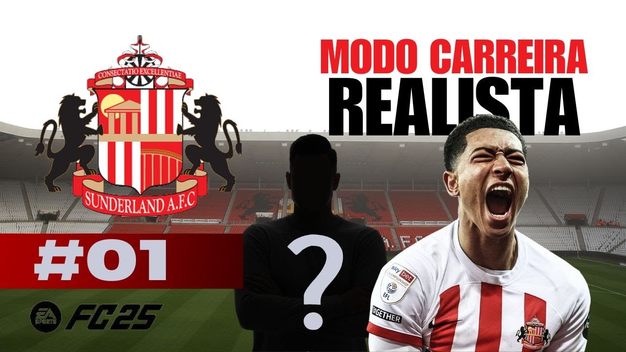 Sunderland Até Morrer! | #01 - EA FC 25 Modo Carreira Realista