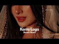Kaanta Laga [ Slowed & Reverb ] Shefali Jariwala | Dj Doll