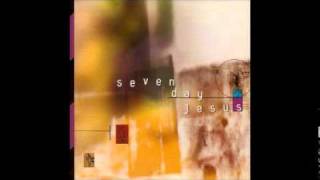Seven Day Jesus - You Are The One