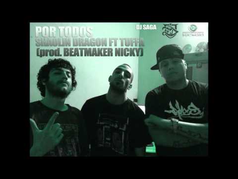 Rap Argentino: Por Todos - SHAOLIN DRAGON ft TUFFA (prod. BEATMAKER NICKY)