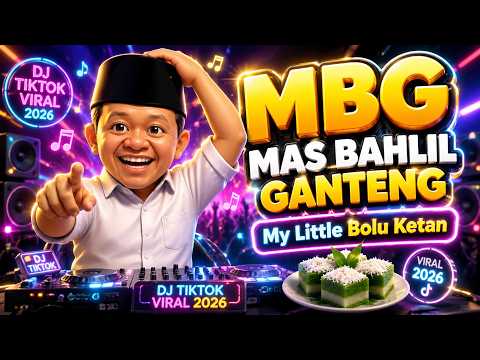 MBG - Mas Bahlil Ganteng | WAJIB HAFAL!! - DJ TikTok Viral 2026