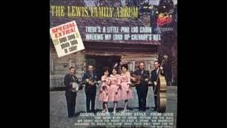 Walking My Lord Up Calvary Hill ~ The Lewis Family (1966)