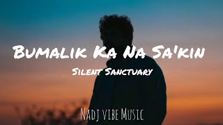 Silent Sanctuary - Bumalik Ka Na Sa&#39;kin (Lyrics)
