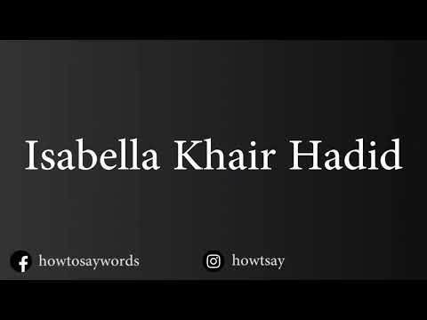 How To Pronounce Isabella Khair Hadid