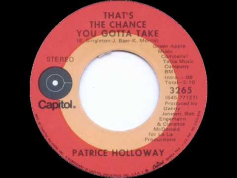 Patrice Holloway - That's The Chance You Gotta Take