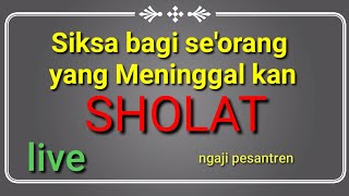 Download lagu Siksa Meninggal kan Sholat, Ngaji Kitab Kuning, mp3