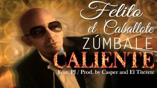 Felito "El Caballote" Feat. PJ - Zúmbale Caliente (Prod. by Casper &amp; El Titerete) Point Breakers