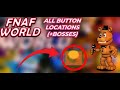 FNAF WORLD ALL BUTTON LOCATIONS BOSSES Including Security Boss Fight