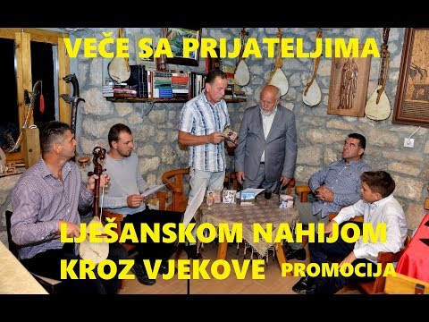 LJESANSKOM NAHIJOM KROZ VJEKOVE - Vece sa prijateljima