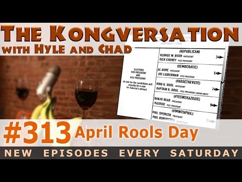 The Kongversation 313 - April Rools Day