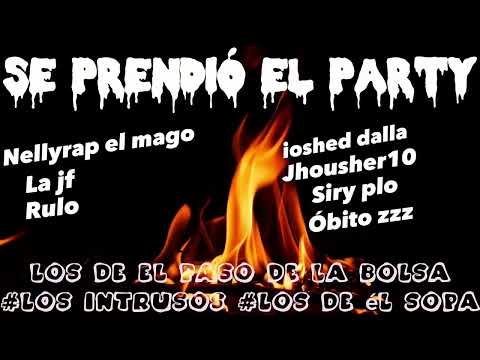 SE PRENDIÓ EL PARTY  Nellyrap el mago ft la jf-rulo-ioshed rally-jhousher 10-situado plo -óbito zzz