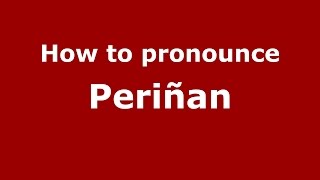How to pronounce Periñan