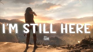 I&#39;m Still Here - Sia [Lyrics/Vietsub]
