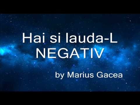 Hai si lauda-L pe Domnul Sfant NEGATIV