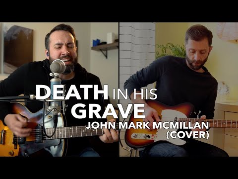 Jesse Jorgensen - Death In His Grave (John Mark McMillan Cover) Featuring Jason Tarka