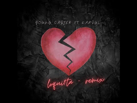 Young Caster, Kapsul - Loquita Remix (Audio)