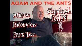 Adam &amp; the Ants - Marco Pirroni (Slapdash Eden Interview Pt.2)