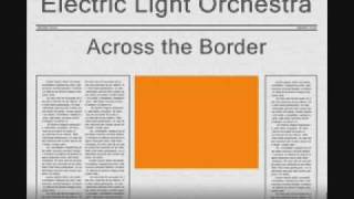 Electric Light Orchestra - Across the Border