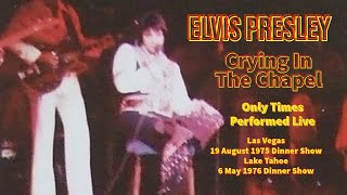 Elvis Presley - Crying In The Chapel - 19/08/75 DS &amp; 06/05/76 DS - Only Times Performed Live