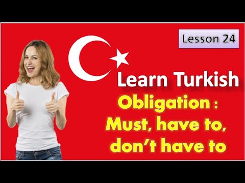 Lesson 24- Must, should, have to, don't have to- Learn Turkish language