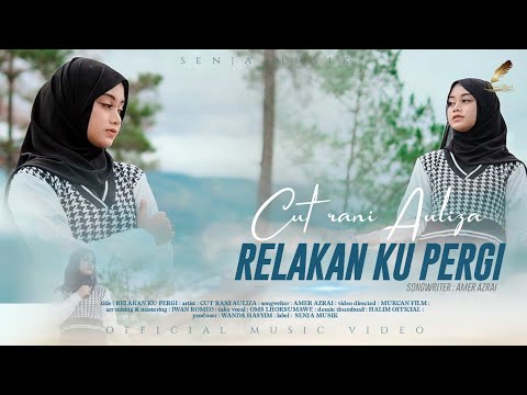 Cut Rani - Relakan Ku Pergi (Official Music Video)