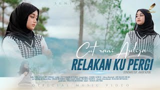 Download lagu Cut Rani - Relakan Ku Pergi mp3