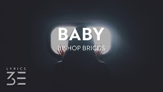 Bishop Briggs - Baby (Lyrics)