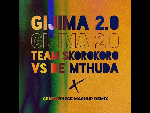 Gijima 2.0 - Team Skorokoro vs De Mthuda (Centrepiece Mashup Remix) FROM TIKTOK