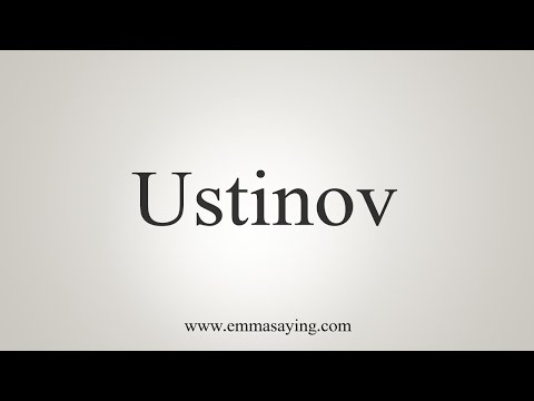 How To Say Ustinov