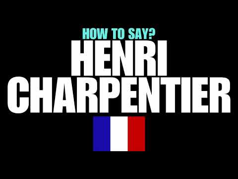 HOW TO PRONOUNCE HENRI CHARPENTIER CORRECTLY? NATIVE FRENCH PRONUNCIATION