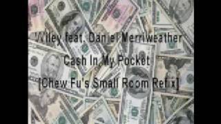 Wiley feat. Daniel Merriweather - Cash In My Pocket [Chew Fu&#39;s Small Room Refix]