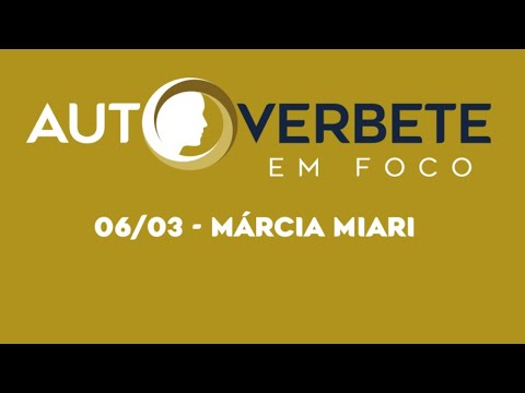 AUTOVERBETE EM FOCO - MÁRCIA MIARI