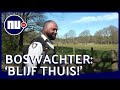 Boswachter Tim Hogenbosch: 'Ga niet massaal het bos in' | NU.nl
