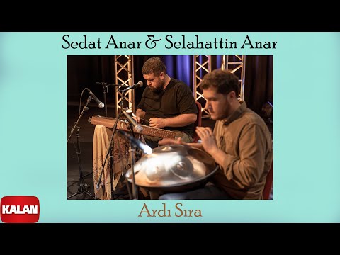 Sedat Anar & Selahattin Anar - Ardı Sıra I  Santur ve Hang Drum © Kalan Müzik