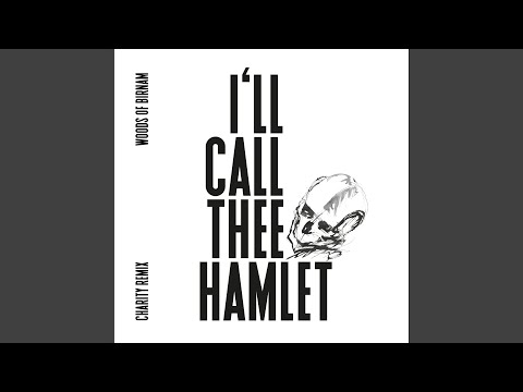 I'll Call Thee Hamlet (Charity Club Remix)