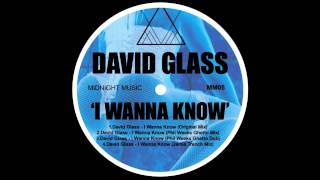 David Glass - I Wanna Know (Phil Weeks Ghetto Mix) |Midnight Music|