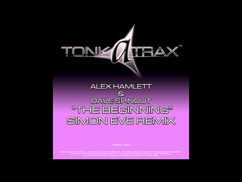 Alex Hamlett, Dave Spinout - The Beginning (Simon Eve Remix) [Tonka Trax]