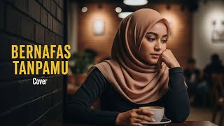 Download lagu Lyla - Bernafas Tanpamu (Cover By Mainawa) mp3 Download lagu Lyla - Bernafas Tanpamu (Cover By Mainawa) mp3